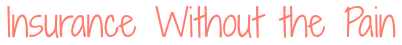 Insurance Without the Pain.png